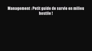 [PDF Download] Management : Petit guide de survie en milieu hostile ! [PDF] Online