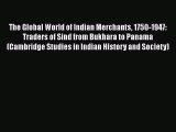 The Global World of Indian Merchants 1750-1947: Traders of Sind from Bukhara to Panama (Cambridge