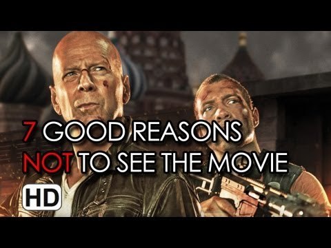 A Good Day To Die Hard - 7 Good Reasons NOT To See The Movie