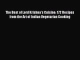 The Best of Lord Krishna's Cuisine: 172 Recipes from the Art of Indian Vegetarian Cooking