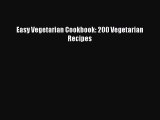 Easy Vegetarian Cookbook: 200 Vegetarian Recipes Read Online PDF