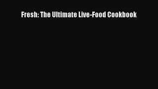 Fresh: The Ultimate Live-Food Cookbook  Read Online Book