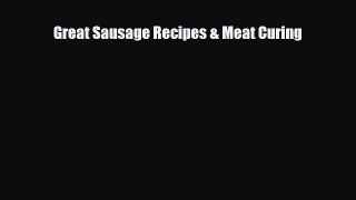 [PDF Download] Great Sausage Recipes & Meat Curing [PDF] Online