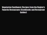Vegetarian Southwest: Recipes from the Region's Favorite Restaurants (Cookbooks and Restaurant