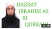 Hazrat Ibraheem A S ki Qurbani - Maulana Tariq jameel Latest Bayan 2016
