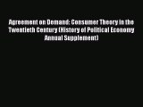 Agreement on Demand: Consumer Theory in the Twentieth Century (History of Political Economy