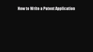 How to Write a Patent Application  PDF Download