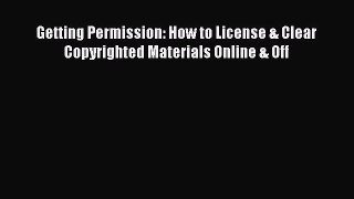 Getting Permission: How to License & Clear Copyrighted Materials Online & Off  Free Books
