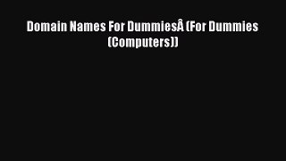 Domain Names For DummiesÂ (For Dummies (Computers))  Free PDF
