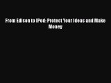 From Edison to IPod: Protect Your Ideas and Make Money  Free Books