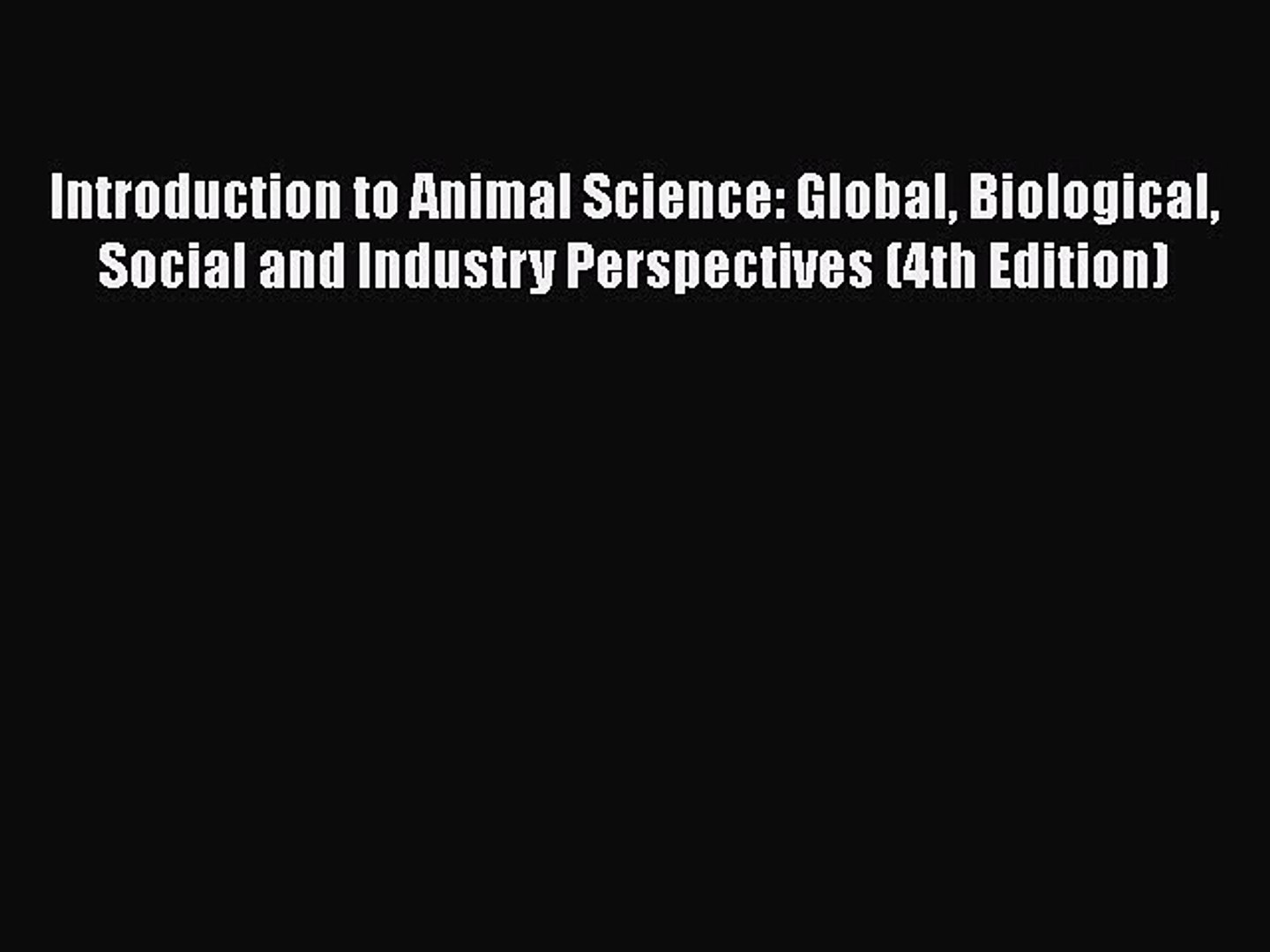 ⁣Introduction to Animal Science: Global Biological Social and Industry Perspectives (4th Edition)