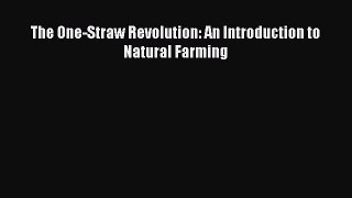 The One-Straw Revolution: An Introduction to Natural Farming  Free PDF