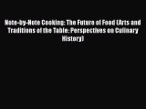Note-by-Note Cooking: The Future of Food (Arts and Traditions of the Table: Perspectives on