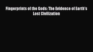 Fingerprints of the Gods: The Evidence of Earth's Lost Civilization  Read Online Book