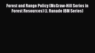 Forest and Range Policy (McGraw-Hill Series in Forest Resources) (J. Ranade IBM Series)  Free
