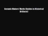 Ceramic Makers' Marks (Guides to Historical Artifacts)  Free Books