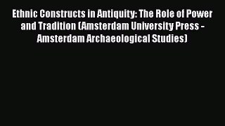 Ethnic Constructs in Antiquity: The Role of Power and Tradition (Amsterdam University Press