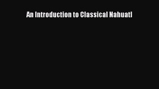 An Introduction to Classical Nahuatl  Free PDF