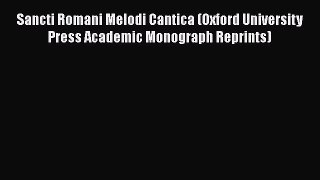 Sancti Romani Melodi Cantica (Oxford University Press Academic Monograph Reprints)  Free Books