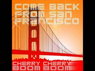 Cherry Cherry Boom Boom - Come Back From San Francisco (Candylan Remix)