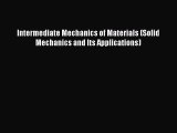 Intermediate Mechanics of Materials (Solid Mechanics and Its Applications)  Free Books