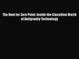 The Hunt for Zero Point: Inside the Classified World of Antigravity Technology  Free Books