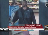 Man accused of groping women in Phoenix
