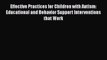 Effective Practices for Children with Autism: Educational and Behavior Support Interventions