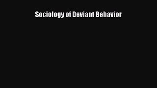 Sociology of Deviant Behavior  Free PDF