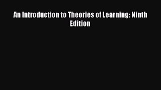 An Introduction to Theories of Learning: Ninth Edition  PDF Download