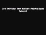 (PDF Download) Earth (Scholastic News Nonfiction Readers: Space Science) Download