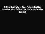 (PDF Download) El Ciclo De Vida De La Abeja / Life cycle of the honeybee (Ciclo De Vida / the