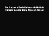 [PDF Download] The Practice of Social influence in Multiple Cultures (Applied Social Research