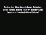 Postmodern Advertising in Japan: Seduction Visual Culture and the Tokyo Art Directors Club