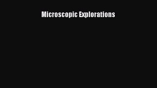 (PDF Download) Microscopic Explorations Read Online