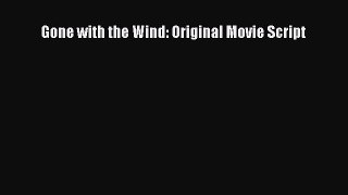 [PDF Download] Gone with the Wind: Original Movie Script [Download] Full Ebook