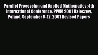 [PDF Download] Parallel Processing and Applied Mathematics: 4th International Conference PPAM