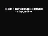 The Best of Cover Design: Books Magazines Catalogs and More Read Online PDF