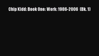 Chip Kidd: Book One: Work: 1986-2006  (Bk. 1) Read Online PDF