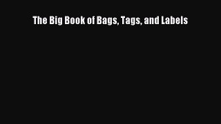 The Big Book of Bags Tags and Labels  Free Books