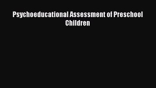 PDF Download Psychoeducational Assessment of Preschool Children Read Online