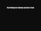 [PDF Download] Fly Fishing for Salmon and Sea Trout [PDF] Online