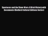 (PDF Download) Spartacus and the Slave Wars: A Brief History with Documents (Bedford Cultural