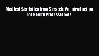 PDF Download Medical Statistics from Scratch: An Introduction for Health Professionals Read