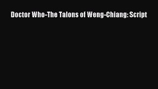 [PDF Download] Doctor Who-The Talons of Weng-Chiang: Script [Download] Online