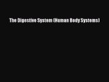 (PDF Download) The Digestive System (Human Body Systems) Download