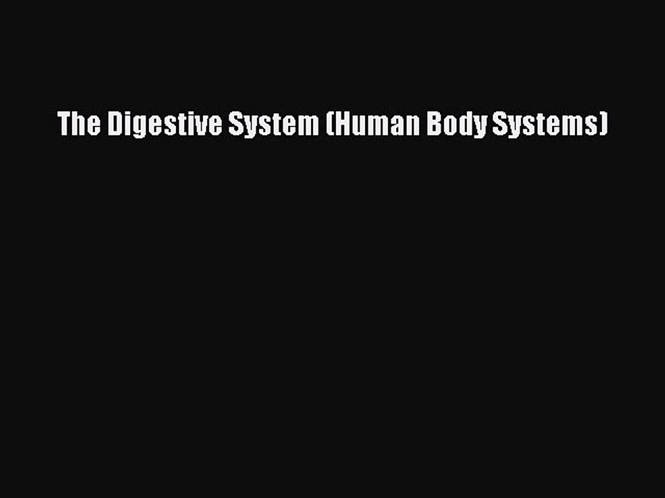 (PDF Download) The Digestive System (Human Body Systems) Download