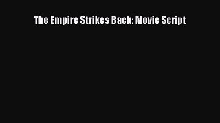 [PDF Download] The Empire Strikes Back: Movie Script [Download] Online