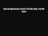 (PDF Download) How Do Mountains Form? (Tell Me Why Tell Me How) PDF