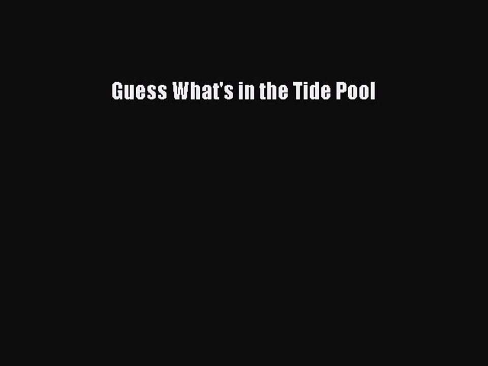 (PDF Download) Guess What's in the Tide Pool PDF